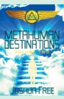 Image for Metahuman Destinations (Volume Two) : The Universe &amp; Mind-Body Connection
