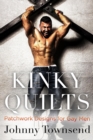 Image for Kinky Quilts: Patchwork Designs for Gay Men