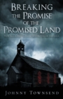 Image for Breaking the Promise of the Promised Land : How Religious Conservatives Failed America