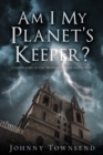 Image for Am I My Planet&#39;s Keeper?: Cooperating in the Midst of a Mass Extinction