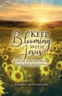 Image for Keep Blooming With Jesus: Turning Everyday Idioms Into Daily Devotions