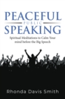 Image for Peaceful Public Speaking: Spiritual Meditations to Calm Your mind before the Big Speech