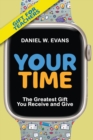 Image for Your Time : (Special Edition for Teachers) The Greatest Gift You Receive and Give