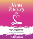 Image for Heart Journey: Healing through Encounters with Jesus &amp; Psychology