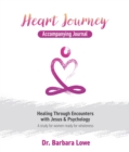 Image for Heart Journey Accompanying Journal: Healing through Encounters with Jesus &amp; Psychology