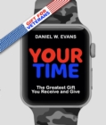 Image for Your Time: (Special Edition for Veterans) The Greatest Gift You Receive and Give