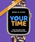 Image for Your Time: (Special Edition for Volunteers) The Greatest Gift You Receive and Give
