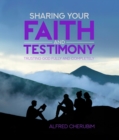 Image for Sharing Your Faith and Testimony: Trusting God Fully and Completely