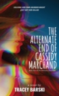 Image for The Alternate End of Cassidy Marchand