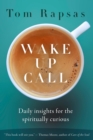 Image for Wake Up Call: Daily Insights for the Spiritually Curious