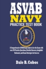 Image for ASVAB NAVY Practice Test Book : A Comprehensive ASVAB Study Guide to Ace the Exam with over 500 Practice Questions, Detailed Answers, Insightful Rationale, and Exam Strategies for Success