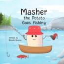 Image for Masher the Potato Goes Fishing