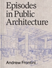 Image for Episodes in Public Architecture