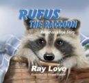 Image for Rufus the Raccoon Based on a True Story