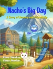 Image for Nacho&#39;s Big Day: A Story of Bravery and Friendship