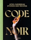 Image for Code Noir : Afro-Carribbean Stories and Recipes