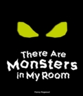 Image for There Are Monsters in My Room