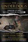 Image for Underdogs: Conquering Life With Man&#39;s Best Friend and SEAL Team -----
