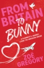 Image for From Britain to Bunny: A Playmate&#39;s Journey Living the American Dream