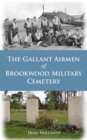 Image for Gallant Airmen of Brookwood Military Cemetery