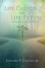 Image for Life Choices and Life Paths: Towards Righteousness
