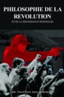 Image for PHILOSOPHIE DE LA REVOLUTION ET DE LA RENAISSANCE MONDIALES