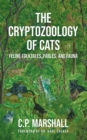 Image for Cryptozoology of Cats: Feline Folktales, Fables, and Fauna