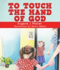 Image for To Touch the Hand of God