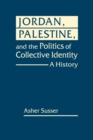 Image for Jordan, Palestine, and the Politics of Collective Identity