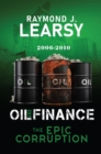 Image for Oil and Finance: The Epic Corruption From 2006 to 2010