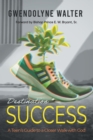 Image for Destination Success: A Teen&#39;s Guide To A Closer Walk With God