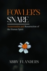 Image for Fowler&#39;s Snare: Assasination and Resurrection of the Human Spirit