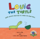 Image for Louie, the Turtle Who Never Wanted to Carry His Own Shell