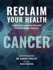 Image for RECLAIM YOUR HEALTH - CANCER: Learn how to overcome the most common chronic illnesses