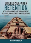 Image for SKILLED SEAFARER RETENTION, ATTRACTION AND DISCOURAGEMENT, REASONS, CHALLENGES &amp; SOLUTIONS