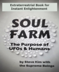 Image for Soul Farm: The Purpose of UFOs &amp; Humans (Nonfiction)