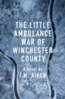 Image for The Little Ambulance War of Winchester County