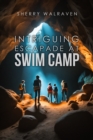 Image for Intriguing Escapade at Swim Camp