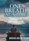 Image for One Breath at a Time Strategies for Stress Free Livin