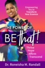 Image for Power of Be THAT!  Transform, Hope, Affirm, Transcend