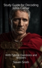 Image for Study Guide for Decoding Julius Caesar: With Typical Questions and Answers