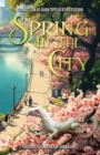 Image for Spring in the City : A Collection of Dark Speculative Fiction