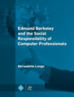Image for Edmund Berkeley and the social responsibility of computer professionals