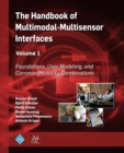 Image for The Handbook of Multimodal-Multisensor Interfaces, Volume 1 : Foundations, User Modeling, and Common Modality Combinations