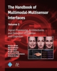 Image for The Handbook of Multimodal-Multisensor Interfaces, Volume 2 : Signal Processing, Architectures, and Detection of Emotion and Cognition