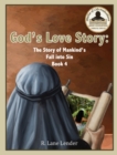 Image for God&#39;s Love Story Book 4 : The Story of Mankind&#39;s Fall into Sin