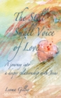 Image for The Still Small Voice of Love