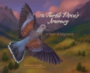 Image for The turtle dove&#39;s journey  : a story of migration