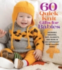Image for 60 Quick Knit Gifts for Babies : Adorable Sweaters, Hats, Blankets, and More in 220 Superwash® from Cascade Yarns®