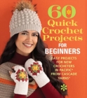 Image for 60 Quick Crochet Projects for Beginners : Easy Projects for New Crocheters in Pacific® from Cascade Yarns®
